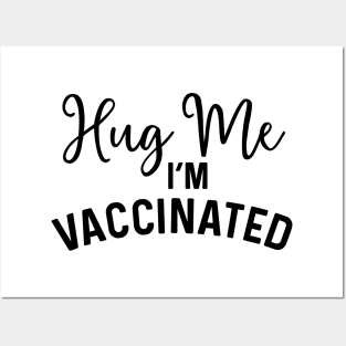 Hug Me I'm Vaccinated Coronavirus Posters and Art